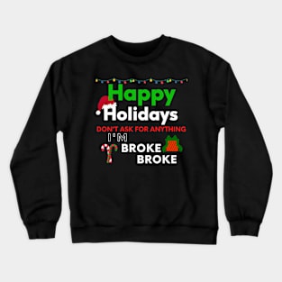 Broke For the Holidays Crewneck Sweatshirt